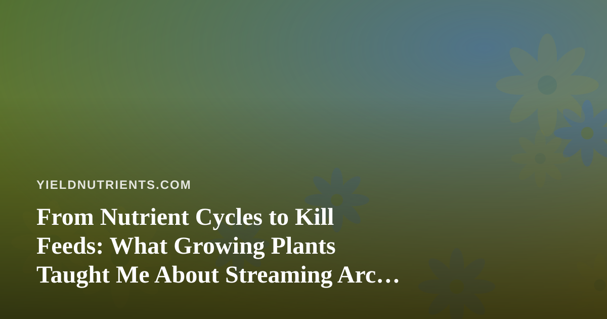 From Nutrient Cycles to Kill Feeds: What Growing Plants Taught Me About Streaming Arc Raiders